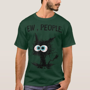 Ew, die Leute Cat Meow Kitty Cats Mama und Cat Vat T-Shirt
