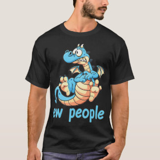 Ew Drachen Leute T-Shirt