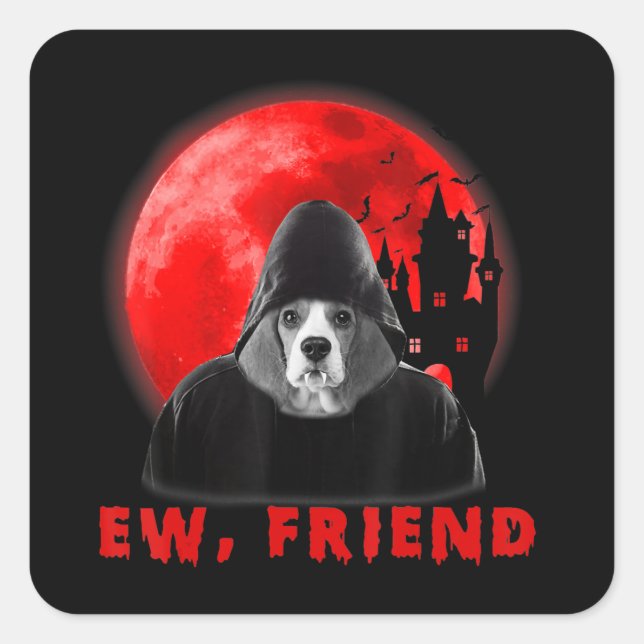 Ew, Freund Beagle Halloween Hund Vampire Geschenke Quadratischer Aufkleber (Vorderseite)