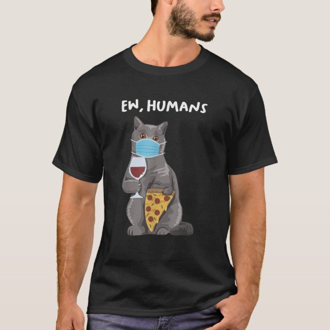 Ew Humans British short hair cat kitten wearing a  T-Shirt (Vorderseite)