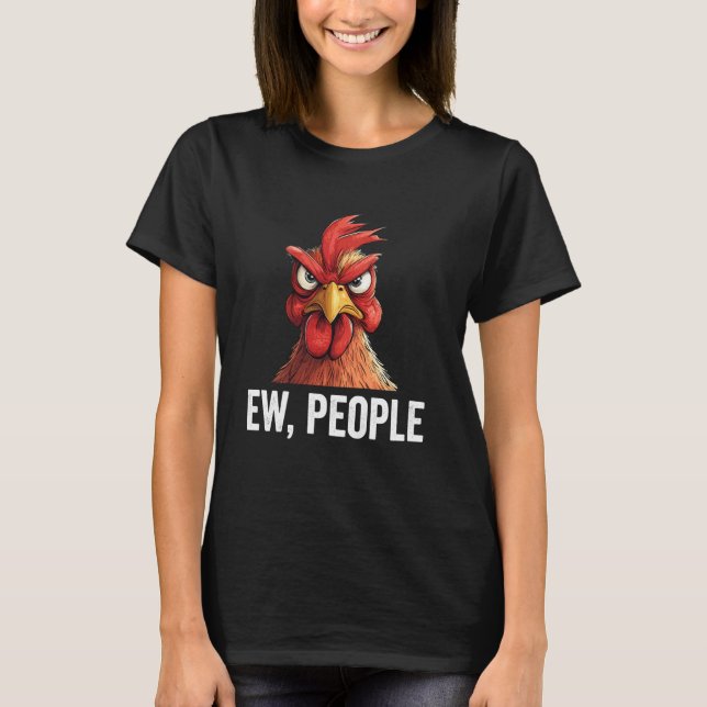Ew Leute Huhn Lustiger Introvertierter T-Shirt (Vorderseite)