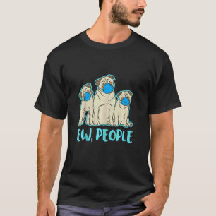 Ew Leute Hunde Bester Freund Ich Liebe Meinen Mops T-Shirt