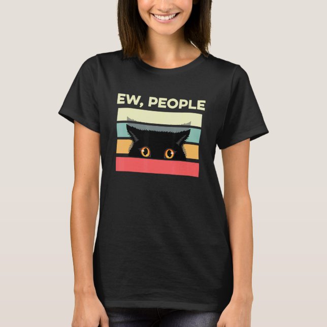 Ew Leute Introvertierte Katze Antisozial Sarkastis T-Shirt (Vorderseite)