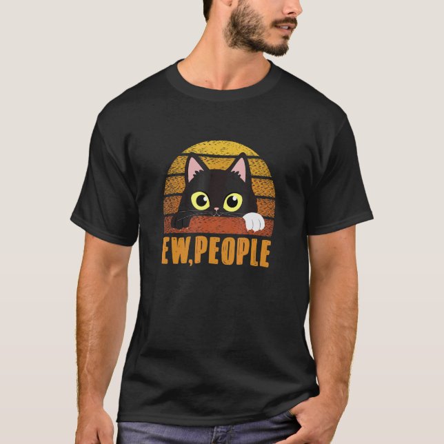 Ew Leute Introvertierte Katze Antisozial Sarkastis T-Shirt (Vorderseite)