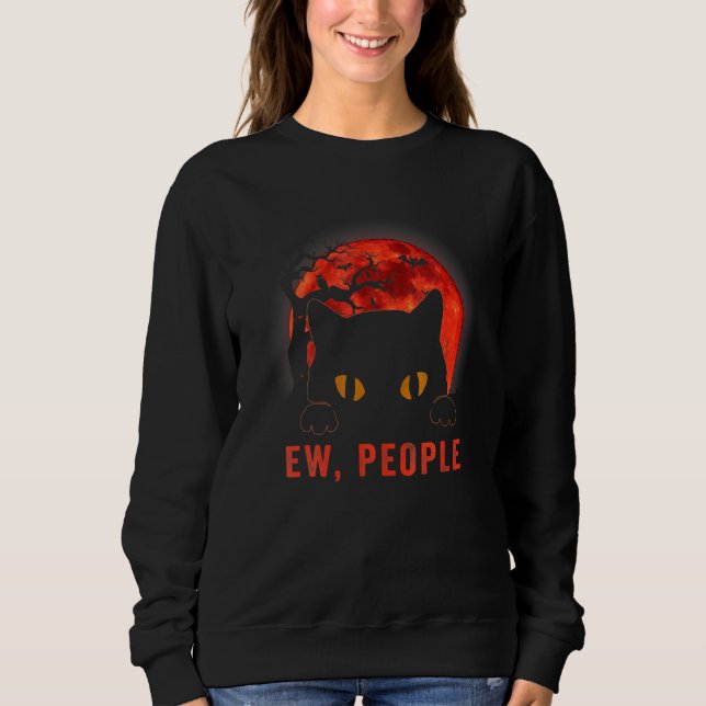 Ew Leute schwarze Katze böse Augen Meowy Kätzchen  Sweatshirt (Vorderseite)