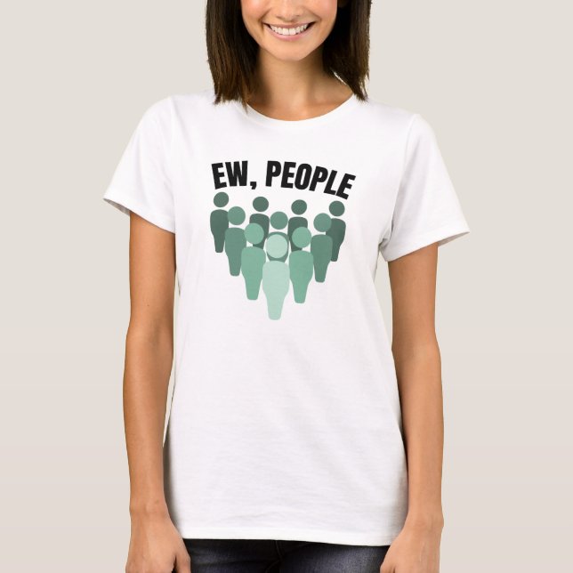 Ew, Leute T-Shirt (Vorderseite)