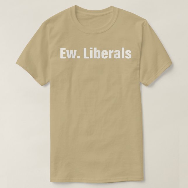 Ew Liberals Apparel T-Shirt (Design vorne)