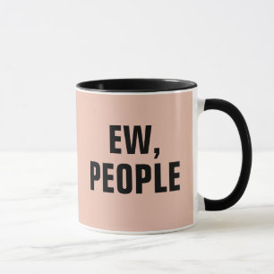 EW, MENSCHEN FUNNY ANTI-SOZIALKAFFEE-TASSE TASSE