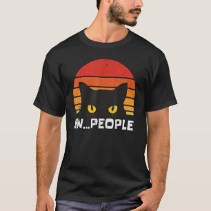 Ew Menschen Retro lustige schwarze Katze Geschenke T-Shirt
