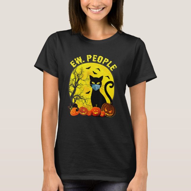 Ew People Beängstigend Cat Funny Halloween Quarant T-Shirt (Vorderseite)