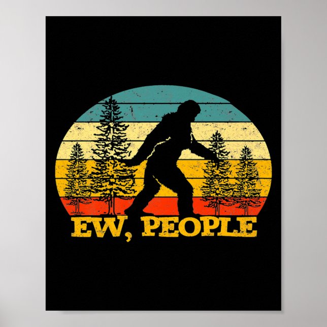 Ew People Bigfoot Sasquatch Camng Love Distresse  Poster (Vorne)