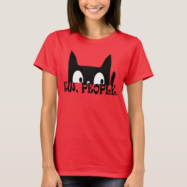 Ew People Funny Black Cat Frauen T-Shirt (Vorderseite)