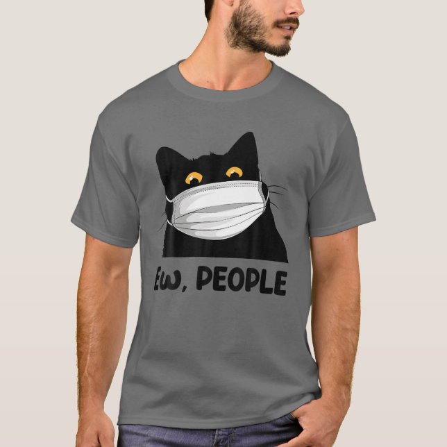 Ew People Funny Black Cat Maske for Women Men Fun  T-Shirt (Vorderseite)