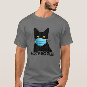 Ew People Funny Black Cat Maske for Women Men Fun T-Shirt