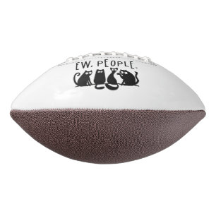 Ew People Funny Meowy Black Cats Football