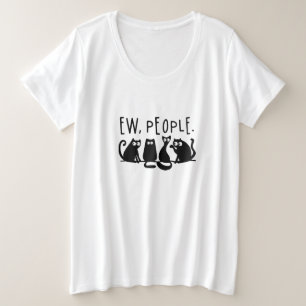 Ew People Funny Meowy Black Cats Große Größe T-Shirt