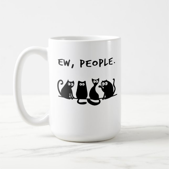 Ew People Funny Meowy Black Cats Kaffeetasse (Links)