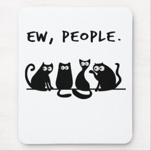 Ew People Funny Meowy Black Cats Mousepad
