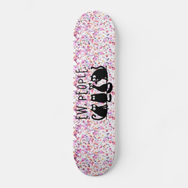 Ew People Funny Meowy Black Cats Pouf Skateboard (Vorderseite)