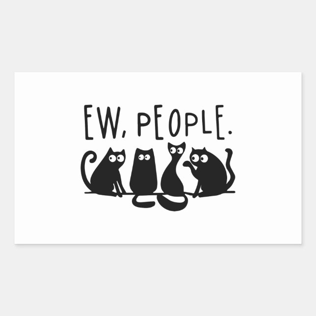 Ew People Funny Meowy Black Cats Rechteckiger Aufkleber (Vorderseite)