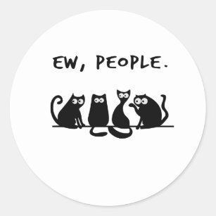 Ew People Funny Meowy Black Cats Runder Aufkleber