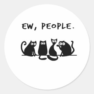 Ew People Funny Meowy Black Cats Runder Aufkleber