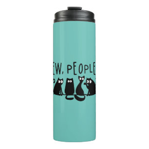Ew People Funny Meowy Black Cats Thermosbecher
