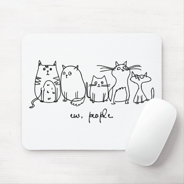 Ew, People Funny Meowy Cat Liebhaber Mousepad (Mit Mouse)