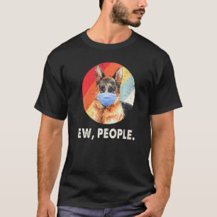 Ew People German Shepherd Dog Tragemaske T-Shirt