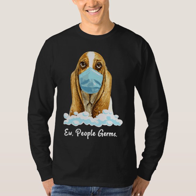 Ew People Germs Basset Hound Dog Wearing Face Mask T-Shirt (Vorderseite)