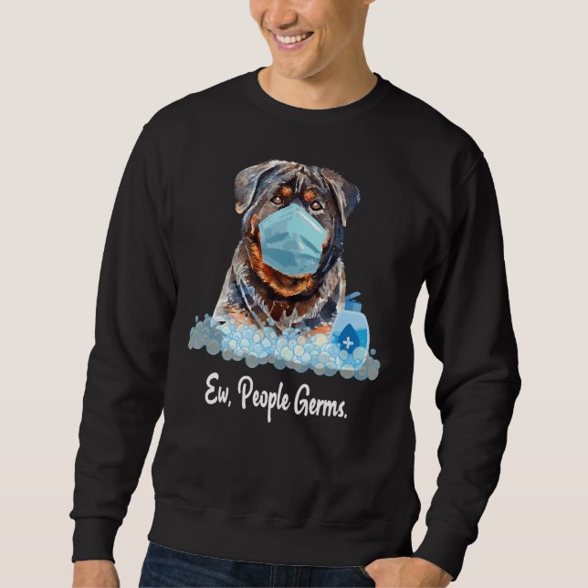 Ew People Germs Rottweiler Hund tragen Gesichtsmas Sweatshirt (Vorderseite)