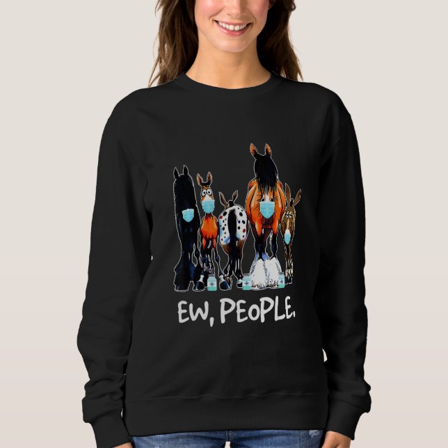 Ew People Horse Lover Horse Riding Equestrian Farm Sweatshirt (Vorderseite)