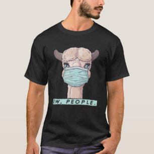 Ew People Lama konfrontiert Maske soziale Distanzi T-Shirt