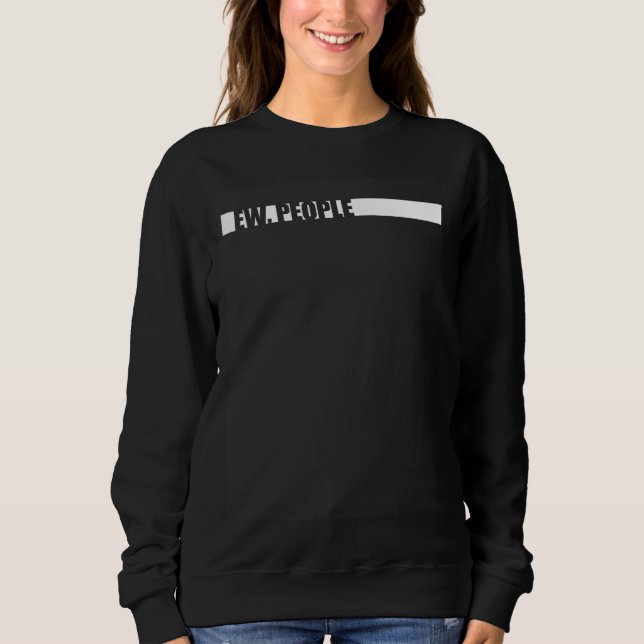Ew People Quote  Ironic Introvert Shy Person Quote Sweatshirt (Vorderseite)