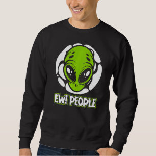 Ew People Ufo Conspiracy Alien Sweatshirt