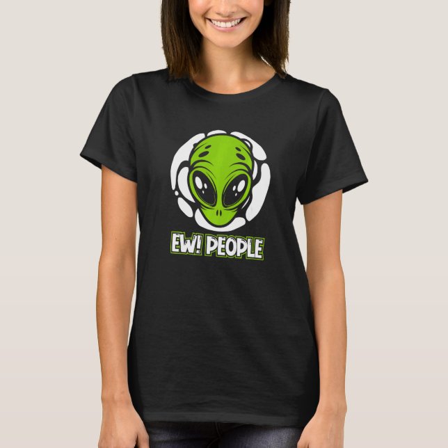 Ew People Ufo Conspiracy Alien T-Shirt (Vorderseite)