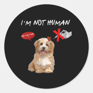 Ew Vaccine Ich bin kein menschliches Funny Shih Tz Runder Aufkleber