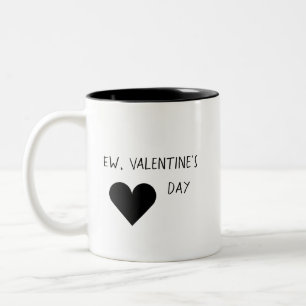 Ew, Valentinstag Zweifarbige Tasse