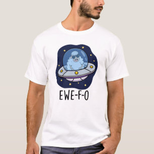 Ewe-F-O Funny UFO Pun T-Shirt