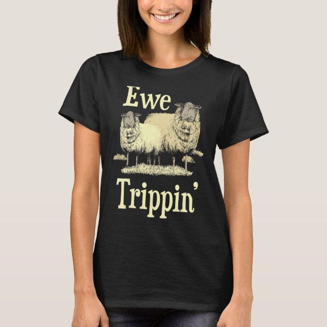 Ewe Trippin' Sheep Whisperer Herd Sheep Bauer Br T-Shirt (Vorderseite)