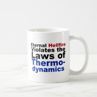 Ewiges Höllenfeuer verletzt Thermodynamik Kaffeetasse