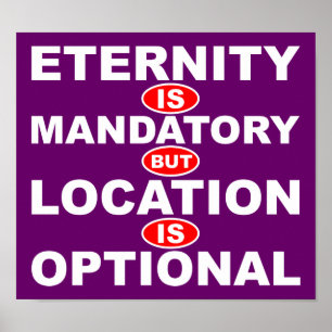 Ewigkeit ist obligatorisch Ort ist optional Poster