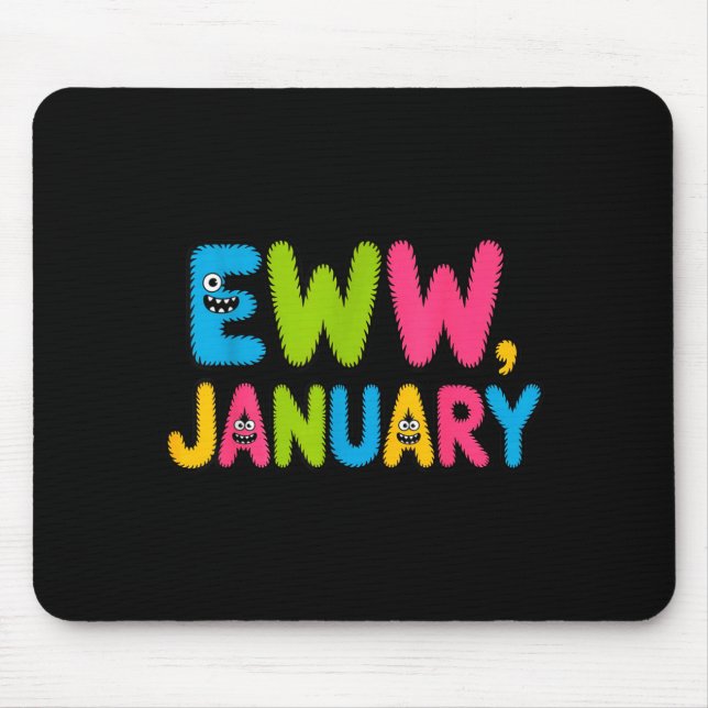 Eww January Funny New Year Saying Cute Boys Girls  Mousepad (Vorne)