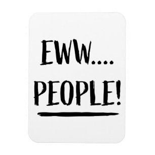 Eww People Magnet