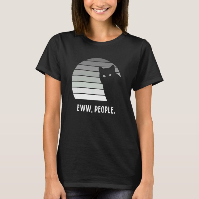 Eww people retro cat  cats cat T-Shirt (Vorderseite)