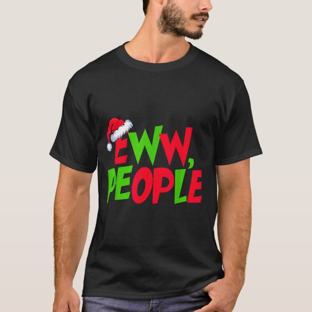 Eww People Santa Hat Funny Christmas Mens Womens K T-Shirt (Vorderseite)