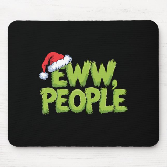 Eww People Santa Hat Green Funny Christmas Men Wom Mousepad (Vorne)