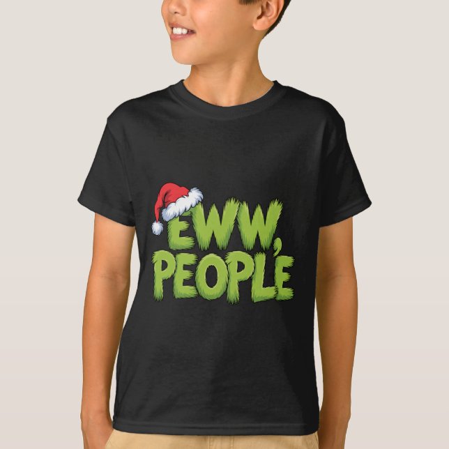 Eww People Santa Hat Green Funny Christmas Men Wom T-Shirt (Vorderseite)