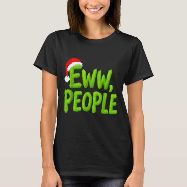 Eww, People Santa Hat Green Funny Christmas Mens W T-Shirt (Vorderseite)