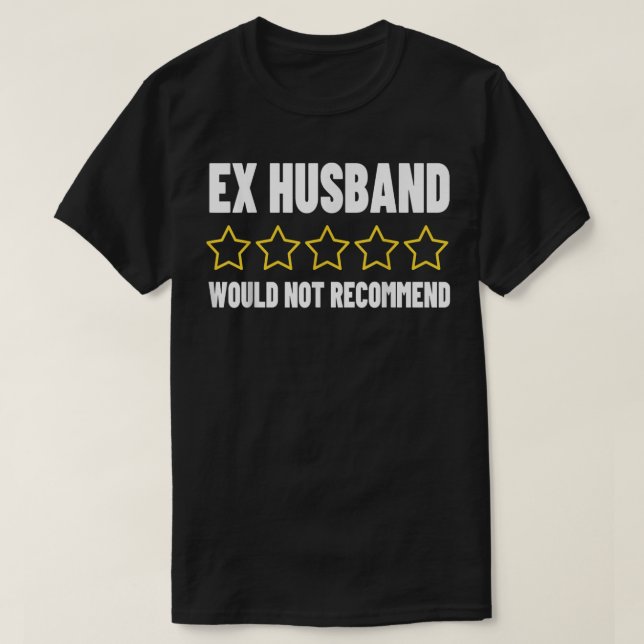 Ex Ehemann schlechte Bewertungen Erwachsene Humor  T-Shirt (Design vorne)